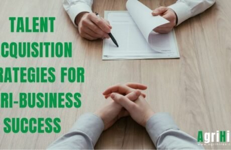 Talent Acquisition Strategies for Agri-Business