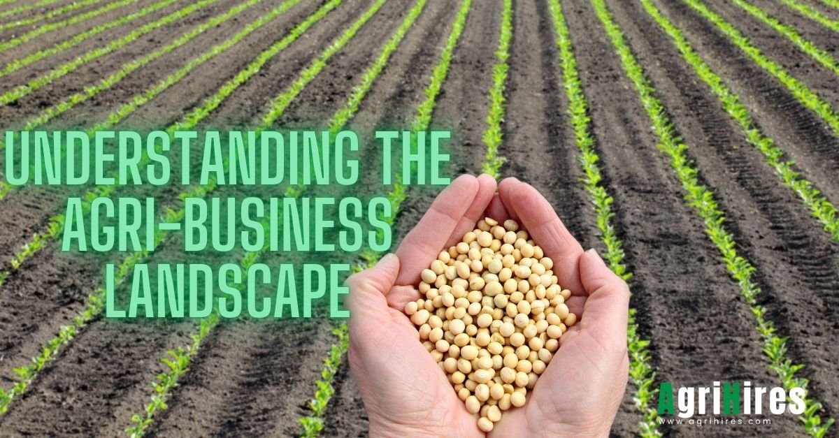 Understanding the agri business landscape